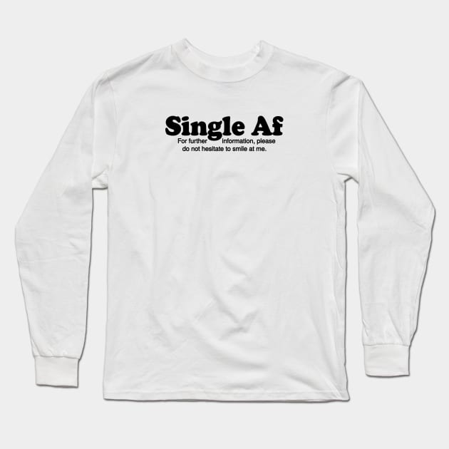 Single Af Long Sleeve T-Shirt by Riel